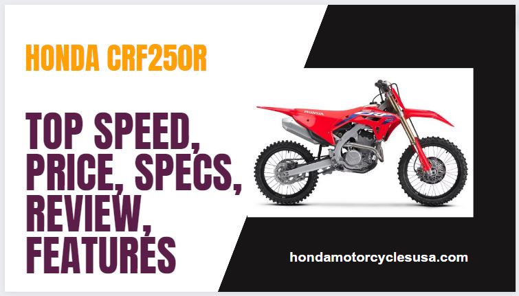 Honda CRF250R Top Speed, Price, Specs, Review