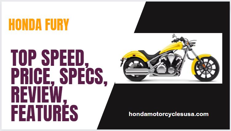 Honda Fury Specs, Price, Top Speed, Colors, HP, Review