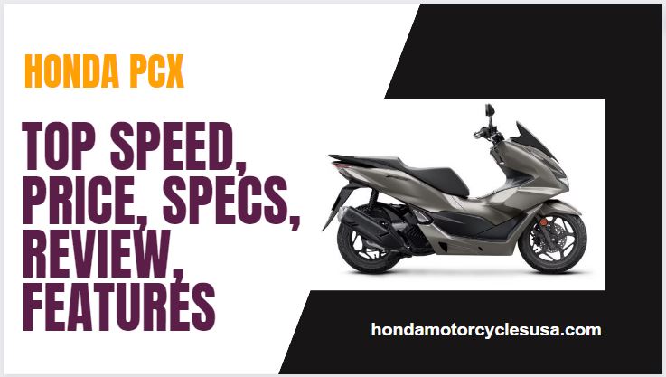 Honda PCX Top Speed, Price, Specs, Review