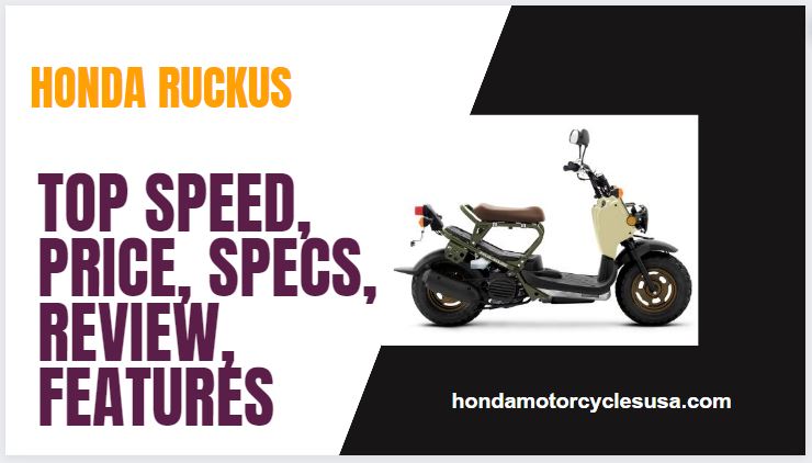 Honda RUCKUS Top Speed, Price, Specs, Review